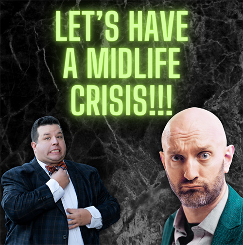 Let's Have a Midlife Crisis with Josh Novey & Paul Green