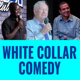 White Collar Comedy with Gabe Biel, Bob Howard & Saad Sarwana